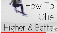 Want To Know How To Ollie Higher?